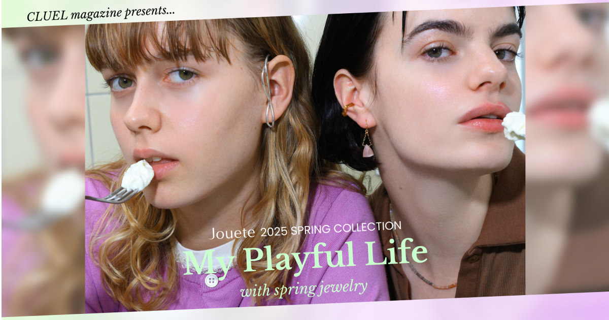 Jouete x CLUÉL - Jouete 2025 SPRING COLLECTION My Playful Life
